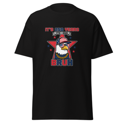250th Anniversary BRUH T-Shirt