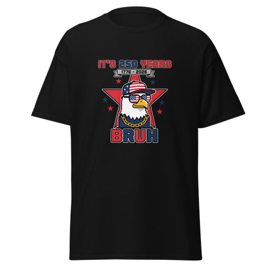 250th Anniversary BRUH T-Shirt