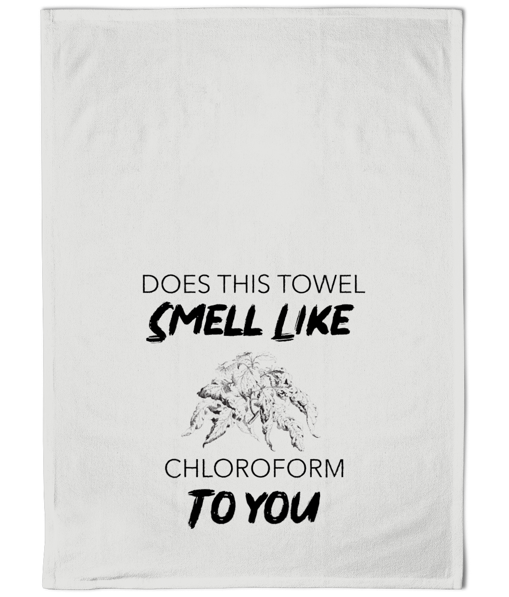 "Does This Smell Like Chloroform" Cotton Tea Towel