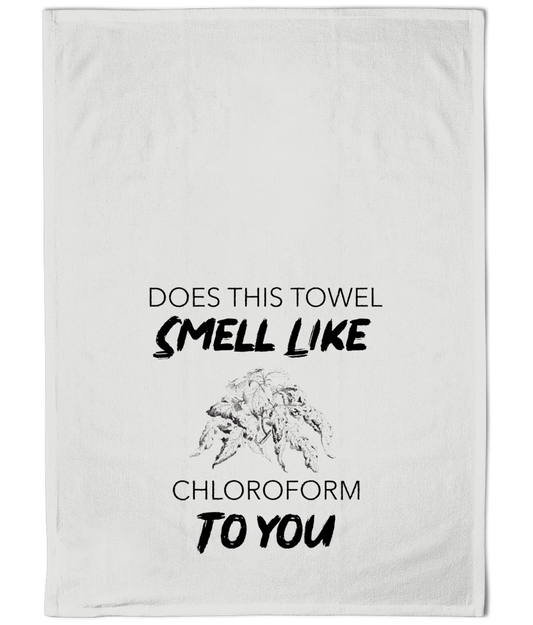 "Does This Smell Like Chloroform" Cotton Tea Towel