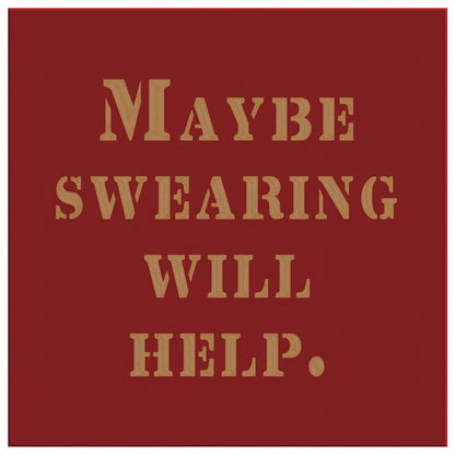 "Maybe Swearing Will Help" Wall Art