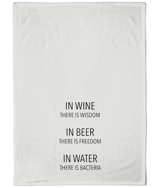 "In Wine, Beer, & Water" Cotton Tea Towel